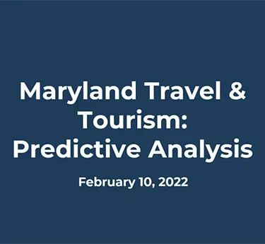 Maryland Travel &amp; Tourism: Predictive Analysis Feb 2022